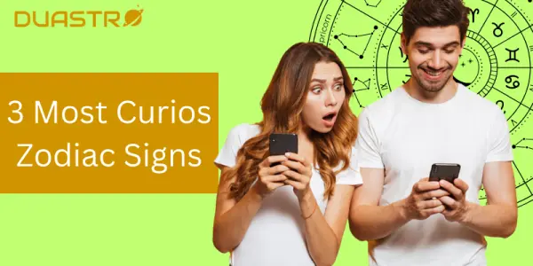 3 Most Curious Zodiac Signs
